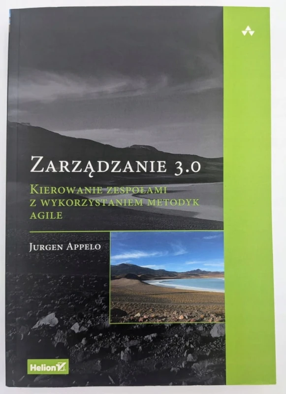 Zarządzanie 3.0. Kierowanie zespołami z wykorzystaniem metodyk Agile Jurgen