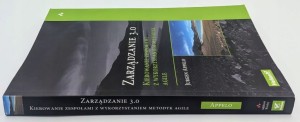 Zarządzanie 3.0. Kierowanie zespołami z wykorzystaniem metodyk Agile Jurgen
