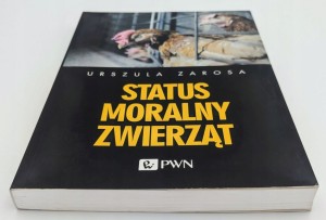 Status moralny zwierząt Urszula Zarosa