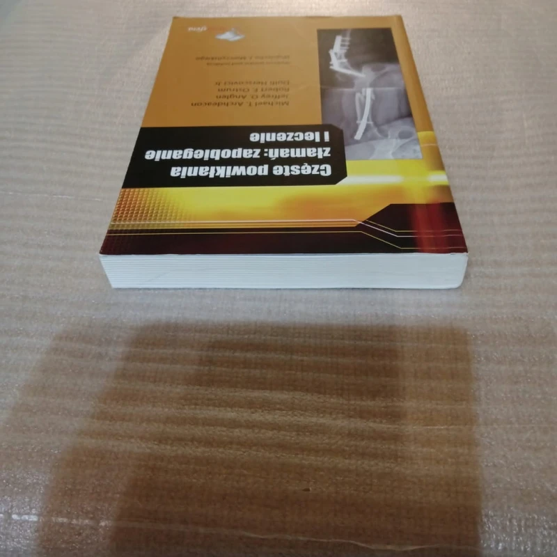 CZĘSTE POWIKŁANIA ZŁAMAŃ: ZAPOBIEGANIE I LECZENIE Michael T. Archdeacon