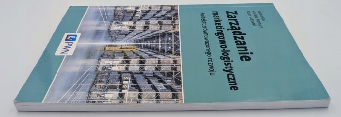 Zarządzanie marketingowo-logistyczne Adam Sadowski, Marzena Kramarz, Sabina