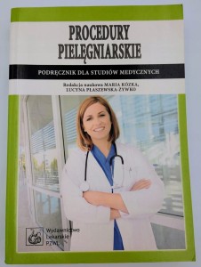 Procedury pielęgniarskie Lucyna Płaszewska-Żywko, Maria Kózka