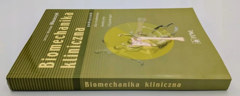 Biomechanika kliniczna Janusz Wiesław Błaszczyk