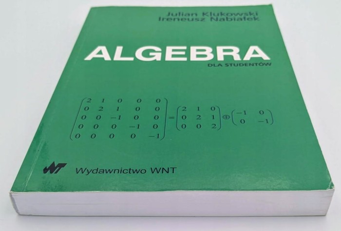 Algebra dla studentów Ireneusz Nabiałek, Julian Klukowski