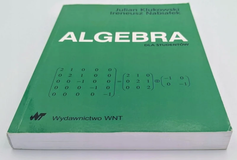 Algebra dla studentów Ireneusz Nabiałek, Julian Klukowski
