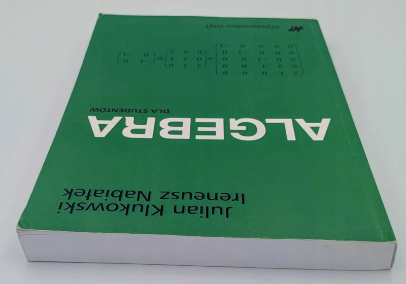 Algebra dla studentów Ireneusz Nabiałek, Julian Klukowski