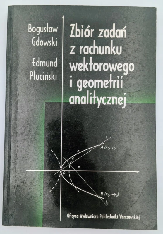 Zbiór zadań z rachunku wektorowego i geometrii analitycznej