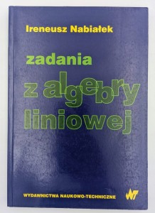 Zadania z algebry liniowej Ireneusz Nabiałek
