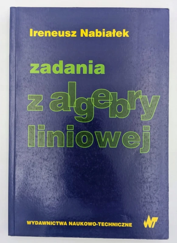 Zadania z algebry liniowej Ireneusz Nabiałek