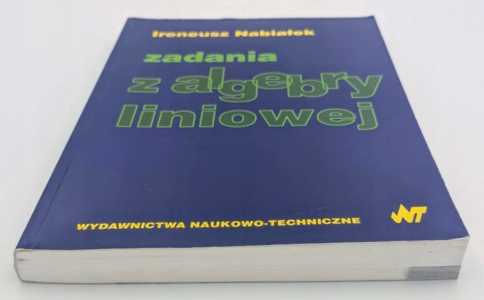 Zadania z algebry liniowej Ireneusz Nabiałek