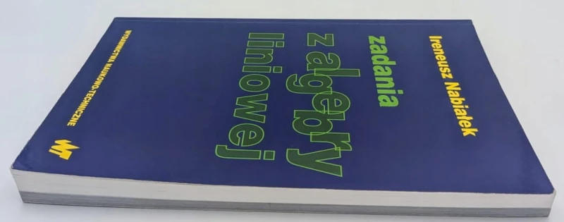 Zadania z algebry liniowej Ireneusz Nabiałek