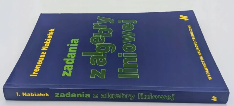 Zadania z algebry liniowej Ireneusz Nabiałek