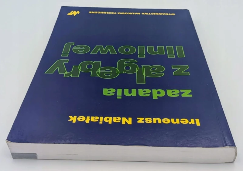 Zadania z algebry liniowej Ireneusz Nabiałek