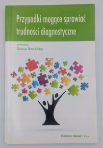 Przypadki mogące sprawić trudności diagnostyczne Praca zbiorowa