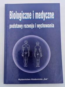 Biologiczne i medyczne podstawy rozwoju i wychowania Andrzej Jaczewski