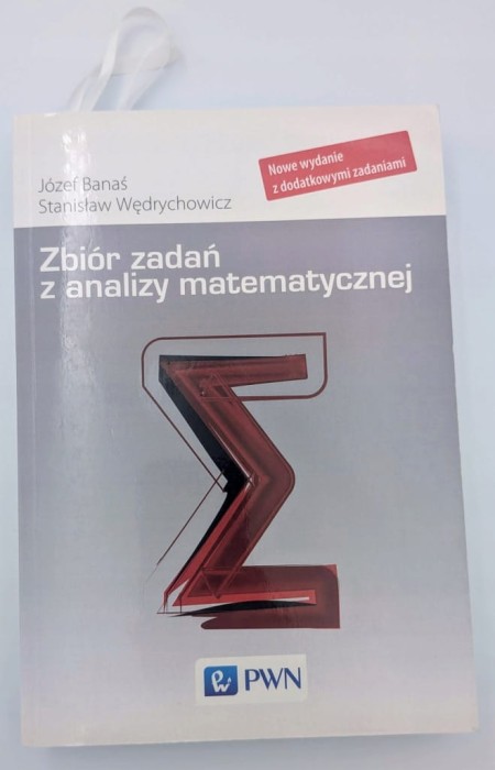 Zbiór zadań z analizy matematycznej Józef Banaś, Stanisław Wędrychowicz