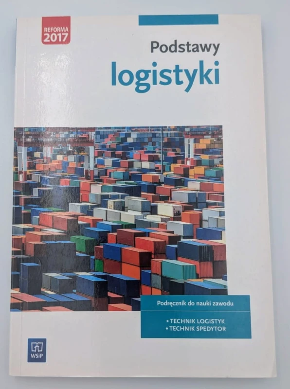 Podstawy logistyki Podręcznik do nauki zawodu Technik logistyk Technik