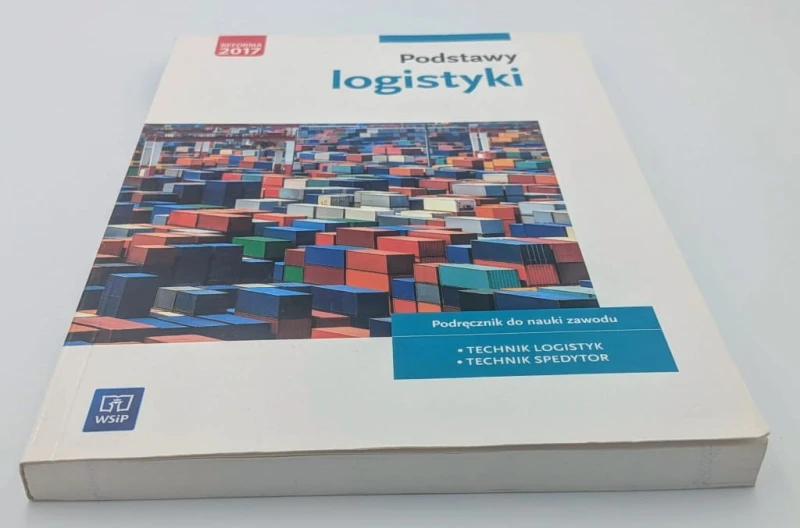 Podstawy logistyki Podręcznik do nauki zawodu Technik logistyk Technik