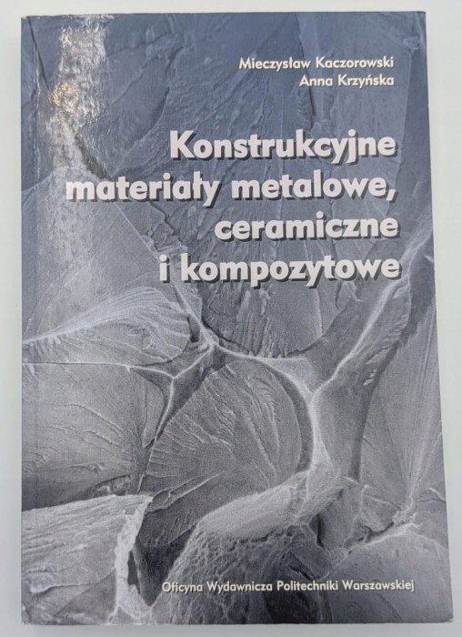 Konstrukcyjne materiały metalowe ceramiczne i kompozytowe Mieczysław