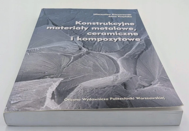 Konstrukcyjne materiały metalowe ceramiczne i kompozytowe Mieczysław