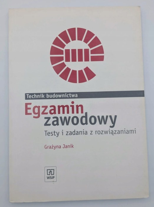 Egzamin zawodowy. Technik budownictwa. Testy i zadania z rozwiązaniami