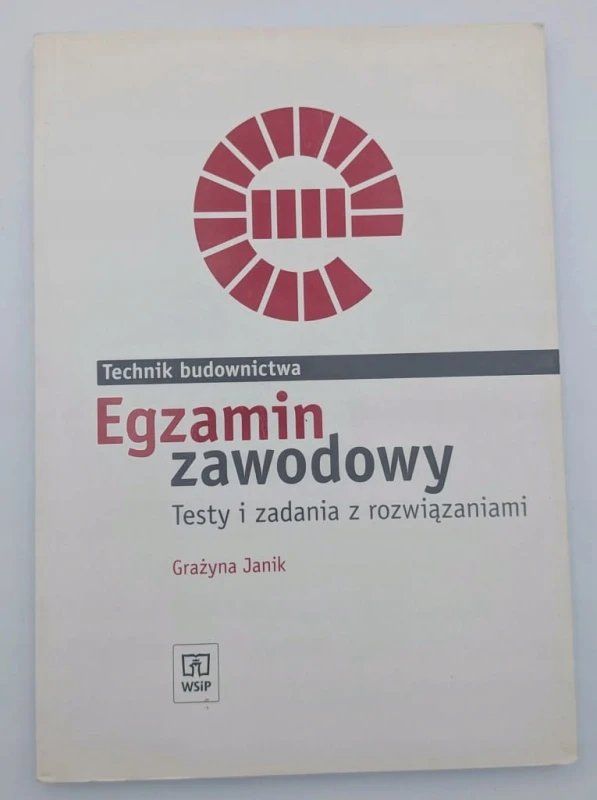 Egzamin zawodowy. Technik budownictwa. Testy i zadania z rozwiązaniami