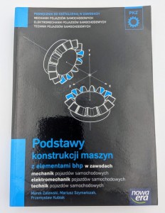 Podstawy konstrukcji maszyn z elementami bhp Podręcznik do kształcenia w