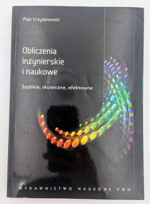 Obliczenia inżynierskie i naukowe Piotr Krzyżanowski PWN