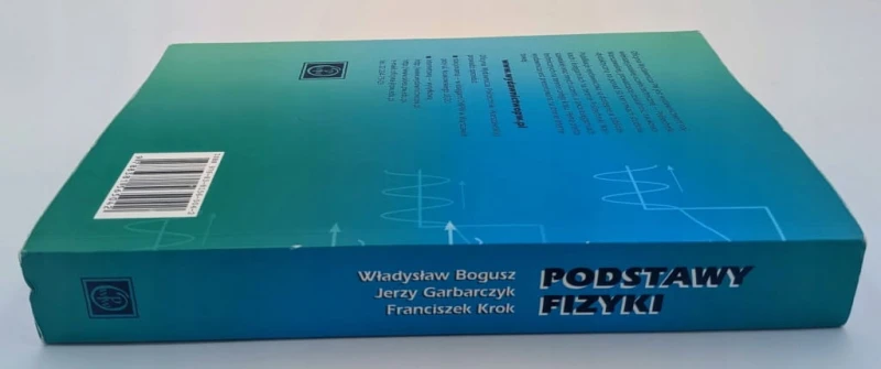 Podstawy fizyki W. Bogusz J.E. Garbarczyk F. Krok
