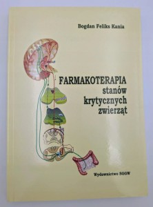 Farmakoterapia stanów krytycznych zwierząt Bogdan Feliks Kania