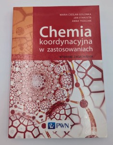 Chemia koordynacyjna metali w zastosowaniach Anna Trzeciak, Jan Starosta,