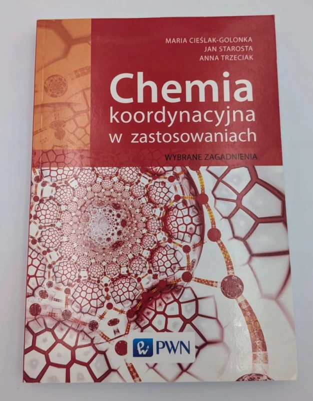 Chemia koordynacyjna metali w zastosowaniach Anna Trzeciak, Jan Starosta,