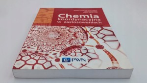 Chemia koordynacyjna metali w zastosowaniach Anna Trzeciak, Jan Starosta,