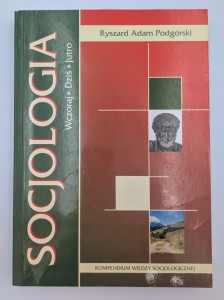 Socjologia Wczoraj Dziś Jutro Ryszard Adam Podgórski