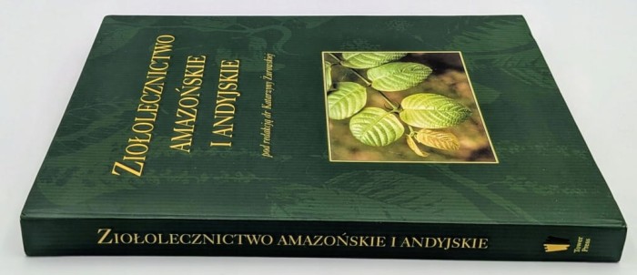Ziołolecznictwo amazońskie i andyjskie Katarzyna Żurowska