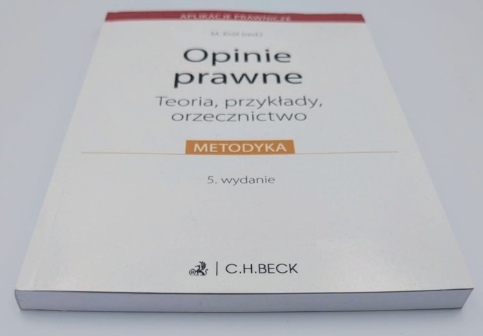 Opinie prawne. Teoria, przykłady, orzecznictwo Małgorzata Z. Król
