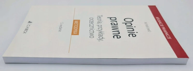 Opinie prawne. Teoria, przykłady, orzecznictwo Małgorzata Z. Król
