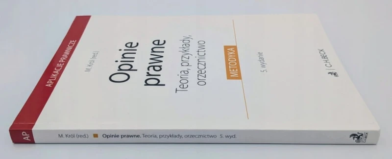 Opinie prawne. Teoria, przykłady, orzecznictwo Małgorzata Z. Król
