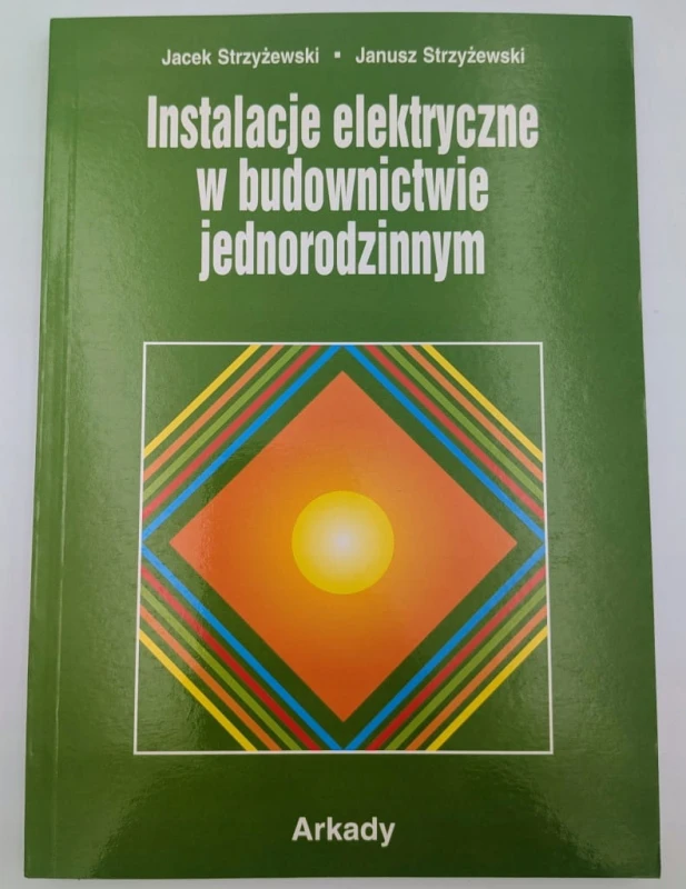 Instalacje elektryczne w budownictwie jednorodzinnym Jacek Strzyżewski,