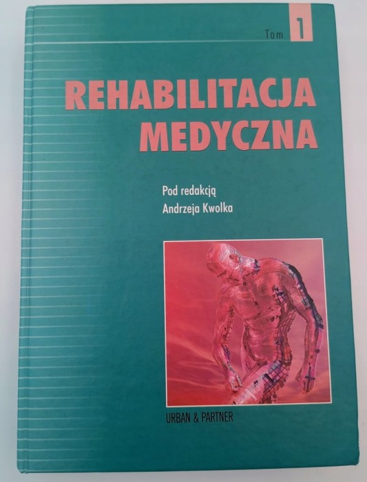 Rehabilitacja medyczna. Tom 1 Praca zbiorowa 2004 dodruk
