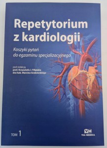Repetytorium z kardiologii Tom 1 Krzysztof J. Filipiak, Marcin Grabowski