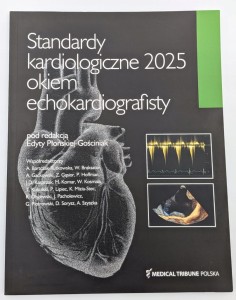 Standardy kardiologiczne okiem echokardiografisty 2025 łońska-Gościniak