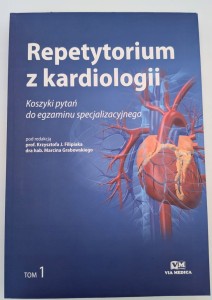 Repetytorium z kardiologii Tom 1 Krzysztof J. Filipiak, Marcin Grabowski