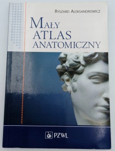 Mały Atlas Anatomiczny R. Aleksandrowicz PZWL 2014