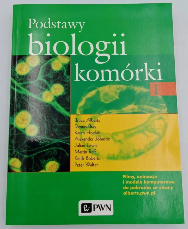 Podstawy biologii komórki 1 A. Johnson, B. Alberts, D. Bray, P. Walter 2017