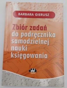 Zbiór zadań do podręcznika samodzielnej nauki księgowania Barbara Gierusz