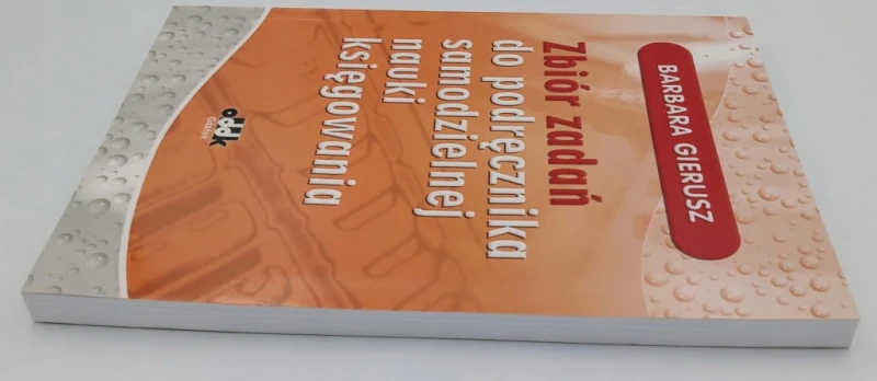 Zbiór zadań do podręcznika samodzielnej nauki księgowania Barbara Gierusz