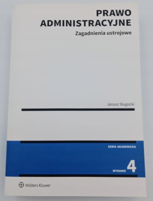 Prawo administracyjne Zagadnienia ustrojowe Janusz Sługocki