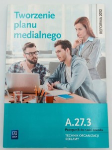 Tworzenie planu medialnego A.27.3. Podręcznik do nauki zawodu Technik