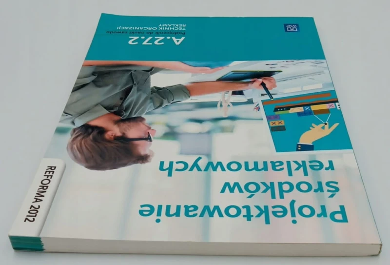 Projektowanie środków reklamowych A.27.2 Podręcznik do nauki zawodu Technik
